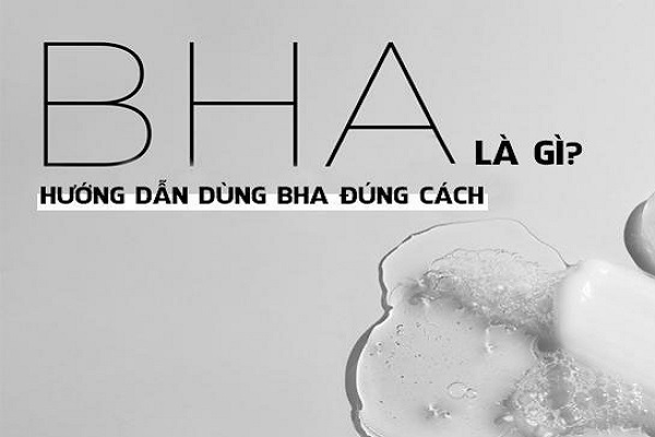 AHA và BHA cái nào tốt hơn 